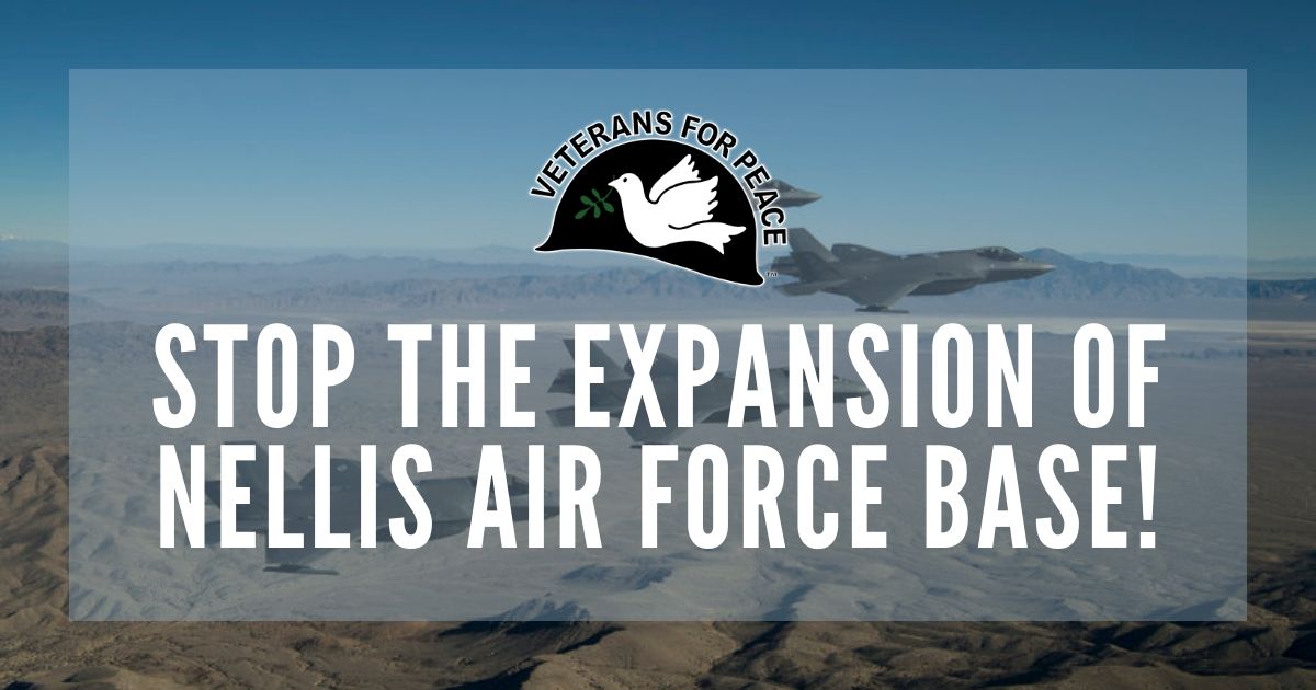Stop the Expansion of Nellis Air Force Base! Veterans For Peace