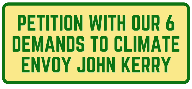 petition with our 6 demands to Climate Envoy John Kerry