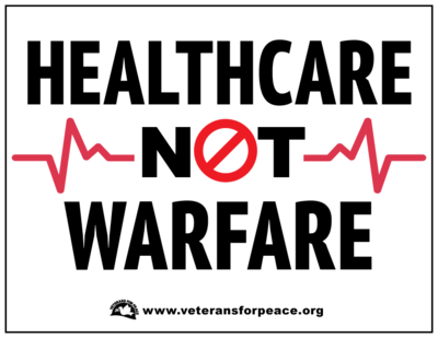 Healthcare Not Warfare Poster
